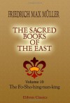 The Sacred Books of the East: Volume 19. The Fo-Sho-hing-tsan-king. A life of Buddha by Asvaghosha Bodhisattva. Translated from Sanskrit into Chinese by Dharmaraksha, A. D. 420 - Friedrich Max Müller