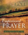 Empowered Prayer: 365-Day Personal Prayer Guide - James W. Goll