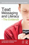 Text Messaging and Literacy - The Evidence - Clare Wood, Nenagh Kemp, Beverly Plester