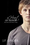 A Heart of Honor - J.P. Grider