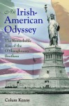 An Irish-American Odyssey: The Remarkable Rise of the O'Shaughnessy Brothers - Colum Kenny