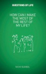 How Can I Make the Most of the Rest of My Life? - Nicky Gumbel, Usa Alpha, Charlie Mackesy