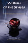 Wisdom of the Senses: The Untold Story of Their Inner Life - John Herlihy