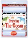 Drawing The Ocean Kit: Roll out 100 feet of fun with step-by-step instructions for 23 different sea creatures - Russell Farrell