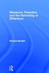 Museums and the Combating of Prejudice - Richard Sandell