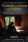 Violence and Abuse in Society [4 Volumes]: Understanding a Global Crisis - Angela Browne-Miller