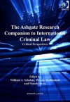 The Ashgate Research Companion to International Criminal Law: Critical Perspectives - William A. Schabas