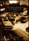 Atlanta Scenes: Photojournalism in the Atlanta History Center Collection (Images of America (Arcadia Publishing)) - Kimberly Blass, Michael Rose