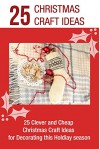 Christmas Craft Ideas: 25 Clever and Cheap Christmas Craft Ideas for Decorating this Holiday Season - Elizabeth Barnett