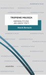 Tropienie Miłosza. Hermeneutyczna "bio-grafia" poety - Marek Bernacki