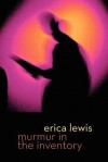 Murmur in the Inventory - Erica Lewis