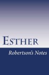 Esther (Robertson's Notes) - John Robertson