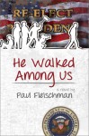 He Walked Among Us - Paul Fleischman