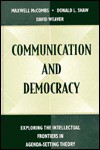 Communication and Democracy: Exploring the Intellectual Frontiers in Agenda-Setting Theory - Maxwell E. McCombs, David H. Weaver, Donald L. Shaw