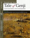 Reading the Tale of Genji: Its Picture-Scrolls, Texts and Romance - Richard Stanley-Baker