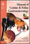 Manual of Canine & Feline Gastroenterology - David A. Thomas, James W. Simpson, Ed. J. Hall
