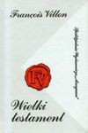 Wielki Testament - François Villon, Villon Franciszek