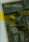 Życie – Tytuł tymczasowy - Irit Amiel