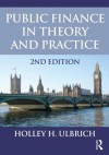 Public Finance in Theory and Practice - Holley H. Ulbrich