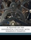 A Treatise on the Differential Calculus, with Numerous Examples - Isaac Todhunter