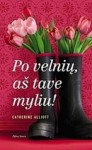 Po velnių, aš tave myliu! - Catherine Alliott