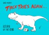 T-Rex Tries Again - Hugh Murphy