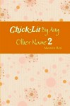 Chick-Lit By Any Other Name 2 - Maureen Reil