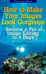 Point and Shoot: How to Make Your Images Look Gorgeous: Become a Pro at Image Editing in 9 Days - Michael Hansen