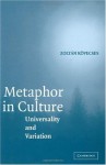 Metaphor in Culture: Universality and Variation - K&#246, Zolt&#225 vecses, N