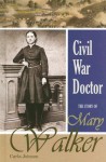 Civil War Doctor: The Story of Mary Walker (Social Critics and Reformers) - Carla Joinson