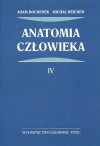 Anatomia człowieka /Tom iv Tom 4 - Adam Bochenek, Michał Reicher