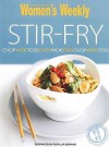 Stir Fry: Chop, Wok, Toss ( " Australian Women's Weekly " ) - Susan Tomnay