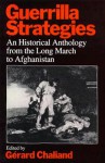 Guerrilla Strategies: An Historical Anthology from the Long March to Afghanistan - Gérard Chaliand