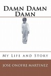 Damn Damn Damn - Jose O'Nofre Martinez, Sandra Martinez, Edward Martinez