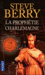 La Prophétie Charlemagne - Steve Berry