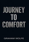 Journey to Comfort - Graham Wolfe