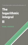 The Logarithmic Integral: Volume 2 - Paul Koosis