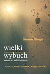 Wielki Wybuch Narodziny Wszechświata - Simon Singh, Jan Koźlaczyk