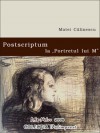 Postscriptum la portretul lui M. - Matei Călinescu