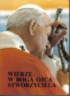 Wierzę w Boga Ojca Stworzyciela - Pope John Paul II