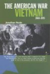 The American War: Vietnam 1960-1975 - Jonathan Neale