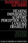 Hearing Impairment, Auditory Perception and Language Disability - Bamford, Peter Saunders, John Bamford