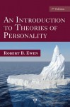 An Introduction to Theories of Personality: 7th Edition - Robert B. Ewen