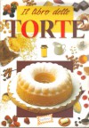 Il libro delle torte - Paola Scolari