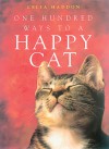 One Hundred Ways to a Happy Cat - Celia Haddon