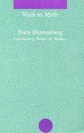 Work on Myth - Hans Blumenberg