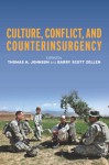 Culture, Conflict, and Counterinsurgency - Thomas Johnson, Barry Zellen