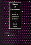 Forms of Uncertainty: Essays in Historical Criticism - David Levin