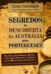 Segredos Da Descoberta Da Austrália Pelos Portugueses - Rainer Daehnhardt