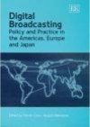 Digital Broadcasting: Policy And Practice In The Americas, Europe And Japan - Martin Cave